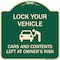 Signmission Lock Your Vehicle Cars and Contents Left Owners Risk Heavy-Gauge Aluminum Sign, 18" H, G-1818-23880 A-DES-G-1818-23880 - alternate 1